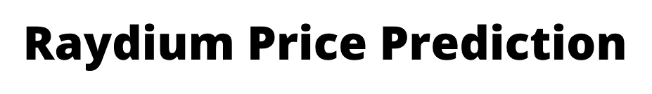 Raydium Price Prediction